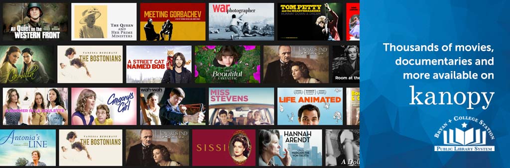 Now Streaming: Thousands of movies, documentaries and more available on Kanopy provided by the Bryan + College Station Public Library System.