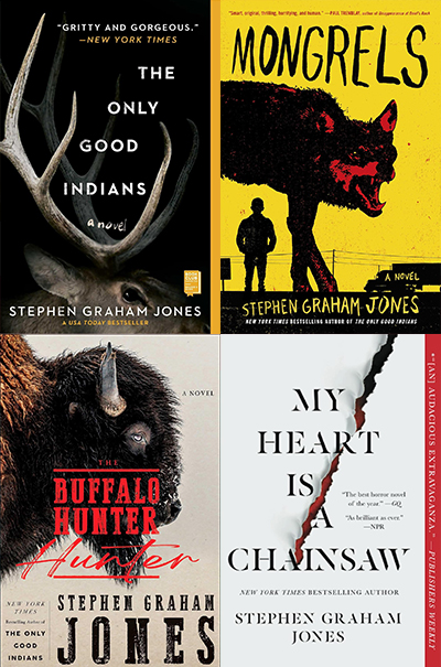 Book covers: The Buffalo Hunter Hunter, Mongrels, The Only Good Indians, and My Heart is a Chainsaw